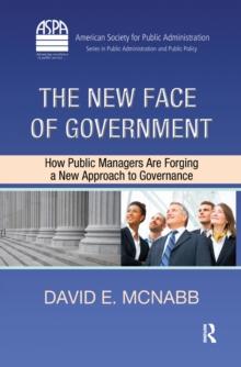 The New Face of Government : How Public Managers Are Forging a New Approach to Governance