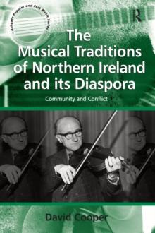 The Musical Traditions of Northern Ireland and its Diaspora : Community and Conflict