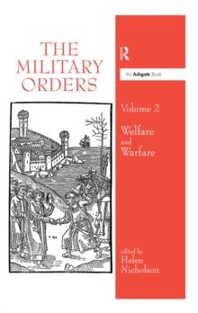 The Military Orders Volume II : Welfare and Warfare