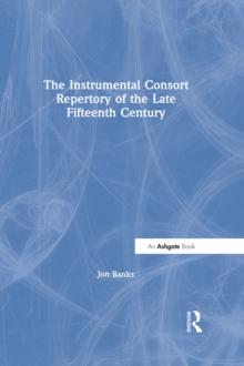 The Instrumental Consort Repertory of the Late Fifteenth Century