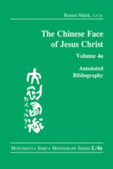 The Chinese Face of Jesus Christ: : Annotated Bibliography: volume 4a