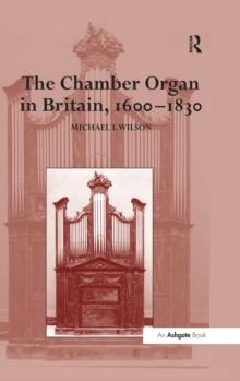 The Chamber Organ in Britain, 1600-1830