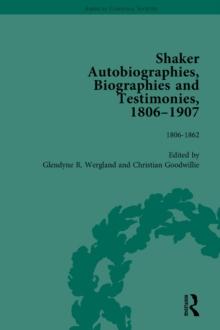 Shaker Autobiographies, Biographies and Testimonies, 1806-1907 Vol 1