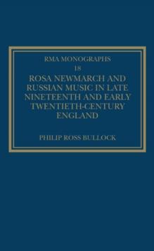 Rosa Newmarch and Russian Music in Late Nineteenth and Early Twentieth-Century England