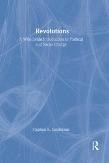 Revolutions : A Worldwide Introduction to Political and Social Change