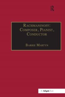 Rachmaninoff: Composer, Pianist, Conductor