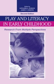 Play and Literacy in Early Childhood : Research From Multiple Perspectives