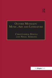 Olivier Messiaen : Music, Art and Literature