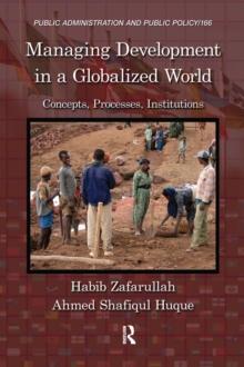 Managing Development in a Globalized World : Concepts, Processes, Institutions