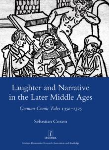 Laughter and Narrative in the Later Middle Ages : German Comic Tales C.1350-1525