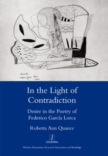 In the Light of Contradiction : Desire in the Poetry of Federico Garcia Lorca