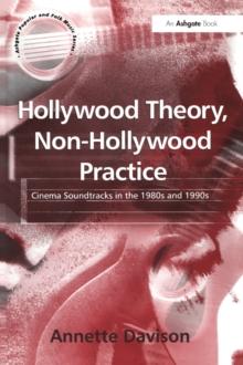 Hollywood Theory, Non-Hollywood Practice : Cinema Soundtracks in the 1980s and 1990s