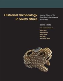 Historical Archaeology in South Africa : Material Culture of the Dutch East India Company at the Cape