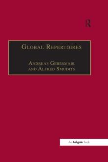 Global Repertoires : Popular Music Within and Beyond the Transnational Music Industry