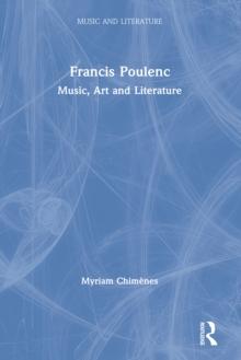 Francis Poulenc : Music, Art and Literature