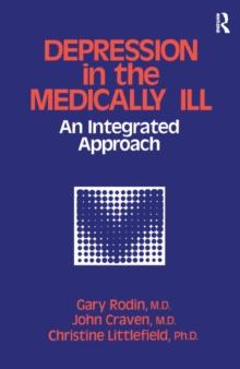 Depression And The Medically Ill : An Integrated Approach