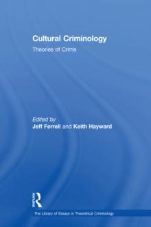 Cultural Criminology : Theories of Crime