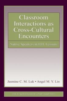 Classroom Interactions as Cross-Cultural Encounters : Native Speakers in EFL Lessons