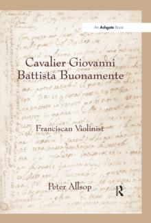 Cavalier Giovanni Battista Buonamente : Franciscan Violinist