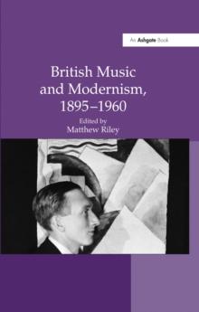 British Music and Modernism, 1895-1960