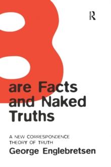 Bare Facts and Naked Truths : A New Correspondence Theory of Truth