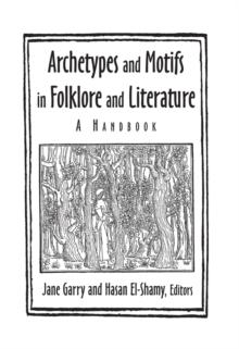 Archetypes and Motifs in Folklore and Literature: A Handbook : A Handbook