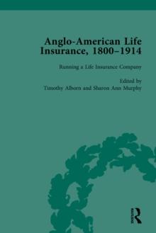 Anglo-American Life Insurance, 1800-1914 Volume 2