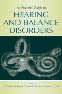 An Essential Guide to Hearing and Balance Disorders