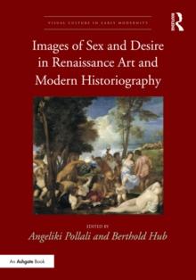 Images of Sex and Desire in Renaissance Art and Modern Historiography