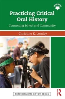 Practicing Critical Oral History : Connecting School and Community