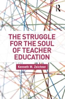 The Struggle for the Soul of Teacher Education