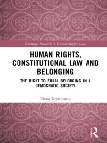 Human Rights, Constitutional Law and Belonging : The Right to Equal Belonging in a Democratic Society