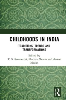 Childhoods in India : Traditions, Trends and Transformations