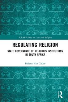 Regulating Religion : State Governance of Religious Institutions in South Africa