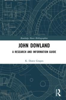 John Dowland : A Research and Information Guide