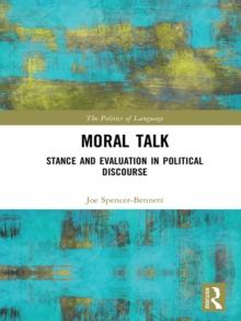 Moral Talk : Stance and Evaluation in Political Discourse