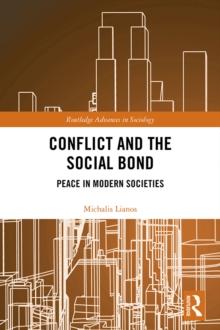 Conflict and the Social Bond : Peace in Modern Societies