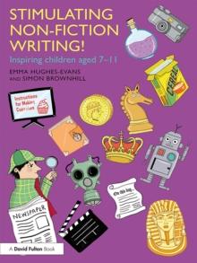 Stimulating Non-Fiction Writing! : Inspiring Children Aged 7 - 11