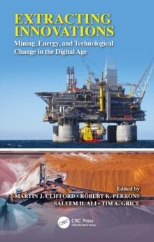 Extracting Innovations : Mining, Energy, and Technological Change in the Digital Age