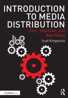 Introduction to Media Distribution : Film, Television, and New Media