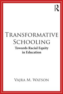 Transformative Schooling : Towards Racial Equity in Education