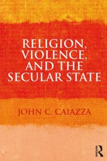 Religion, Violence, and the Secular State