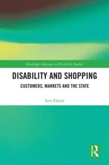 Disability and Shopping : Customers, Markets and the State