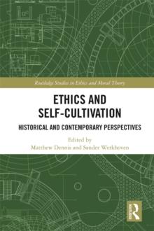 Ethics and Self-Cultivation : Historical and Contemporary Perspectives