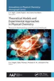 Theoretical Models and Experimental Approaches in Physical Chemistry : Research Methodology and Practical Methods