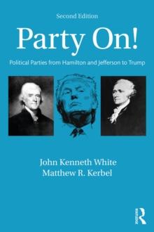 Party On! : Political Parties from Hamilton and Jefferson to Trump