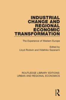 Industrial Change and Regional Economic Transformation : The Experience of Western Europe