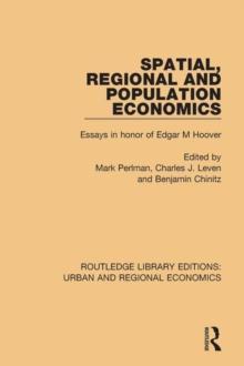 Spatial, Regional and Population Economics : Essays in honor of Edgar M Hoover