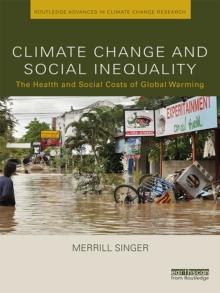 Climate Change and Social Inequality : The Health and Social Costs of Global Warming