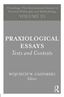 Praxiological Essays : Texts and Contexts